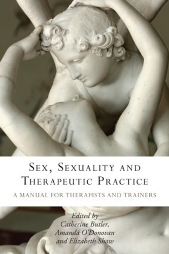 Бумажная книга «Sex, Sexuality and Therapeutic Practice: A Manual for Therapists and Trainers» - фото №1