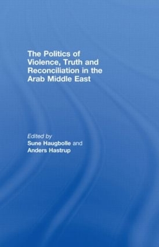 Бумажная книга «The Politics of Violence, Truth and Reconciliation in the Arab Middle East» - фото №1