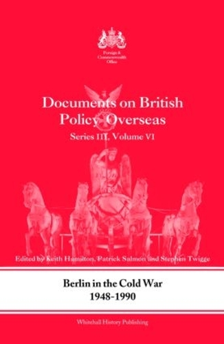 Бумажная книга «Berlin in the Cold War, 1948-1990: Documents on British Policy Overseas, Series III, Vol. VI» - фото №1