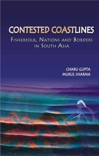 Бумажная книга «Contested Coastlines: Fisherfolk, Nations and Borders in South Asia», автор Чару Гупта - фото №1