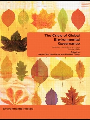Paper book «The Crisis of Global Environmental Governance: Towards a New Political Economy of Sustainability» - фото №1
