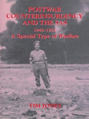 Бумажная книга «Post-war Counterinsurgency and the SAS, 1945-1952: A Special Type of Warfare», автор Тим Джонс - фото №1
