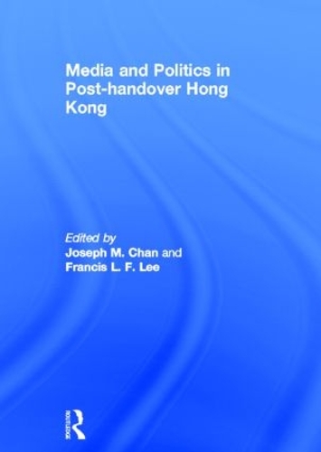 Бумажная книга «Media and Politics in Post-Handover Hong Kong» - фото №1