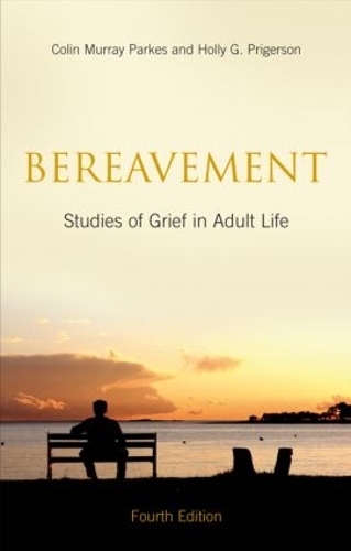 Паперова книга «Bereavement: Studies of Grief in Adult Life, Fourth Edition», авторів Колін Мюррей Паркс, Холлі Г. Прігерсон - фото №1