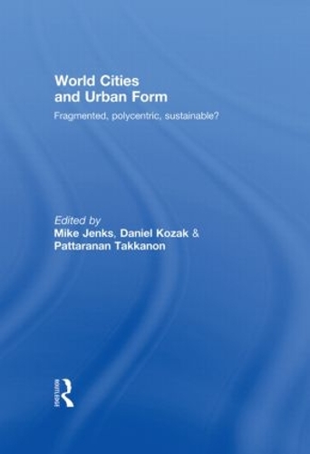 Бумажная книга «World Cities and Urban Form: Fragmented, Polycentric, Sustainable?» - фото №1