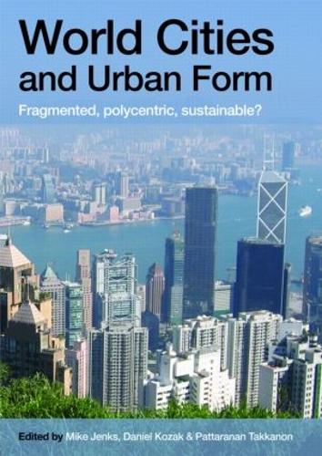 Бумажная книга «World Cities and Urban Form: Fragmented, Polycentric, Sustainable?» - фото №1