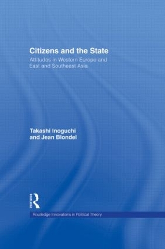 Бумажная книга «Citizens and the State: Attitudes in Western Europe and East and Southeast Asia», авторов Жан Блондель, Такаси Иногути - фото №1