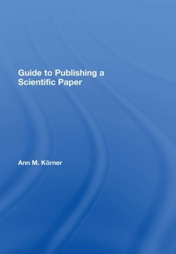 Паперова книга «Guide to Publishing a Scientific Paper», автор Енн М. Кернер - фото №1