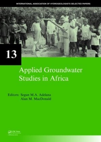 Бумажная книга «Applied Groundwater Studies in Africa: IAH Selected Papers on Hydrogeology, volume 13» - фото №1