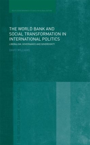 Паперова книга «The World Bank and Social Transformation in International Politics: Liberalism, Governance and Sovereignty», автор Девід Вільямс - фото №1