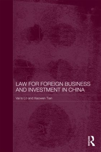Бумажная книга «Law for Foreign Business and Investment in China», авторов Вай Йо Ло, Сяовэнь Тянь - фото №1