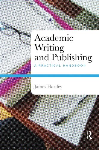 Паперова книга «Academic Writing and Publishing: A Practical Handbook», автор Джеймс Гартлі - фото №1
