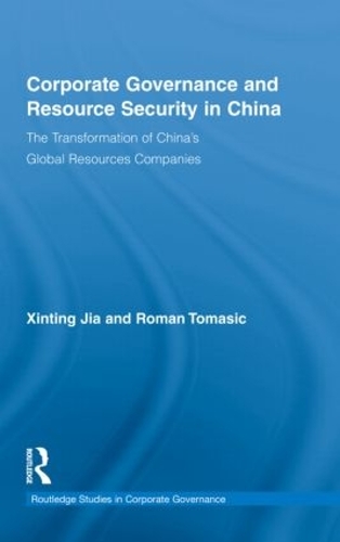 Бумажная книга «Corporate Governance and Resource Security in China: The Transformation of China's Global Resources Companies», авторов Роман Томашич, Синьтин Цзя - фото №1