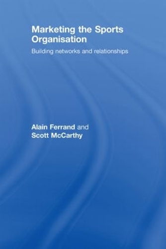 Бумажная книга «Marketing the Sports Organisation: Building Networks and Relationships», авторов Ален Ферран, Скотт Маккарти - фото №1