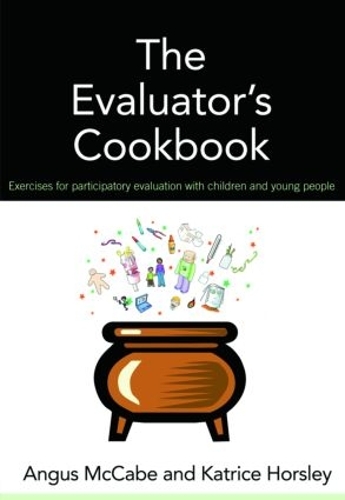 Паперова книга «The Evaluator's Cookbook: Exercises for participatory evaluation with children and young people», авторів Ангус МакКейб, Катріс Хорслі - фото №1