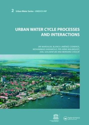 Бумажная книга «Urban Water Cycle Processes and Interactions: Urban Water Series - UNESCO-IHP», авторов Бернард Чокат, Бланка Хименес Сиснерос, Иржи Марсалек, Джоэл Голденфам, Мохаммад Карамуз, Пер-Арне Мальмквист - фото №1