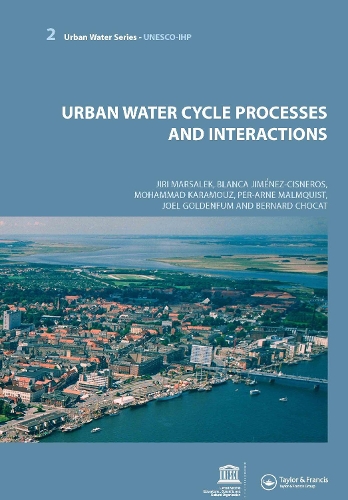 Бумажная книга «Urban Water Cycle Processes and Interactions: Urban Water Series - UNESCO-IHP», авторов Бернард Чокат, Бланка Хименес Сиснерос, Иржи Марсалек, Джоэл Голденфам, Мохаммад Карамуз, Пер-Арне Мальмквист - фото №1