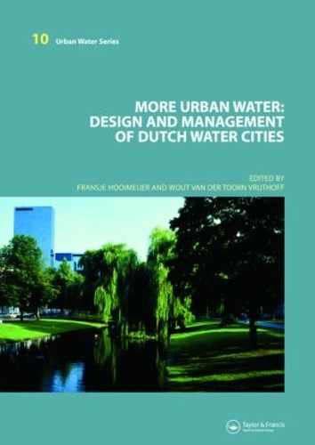 Бумажная книга «More Urban Water: Design and Management of Dutch water cities», авторов Франсье Хооймейер, Воут Торн Врийтхофф - фото №1