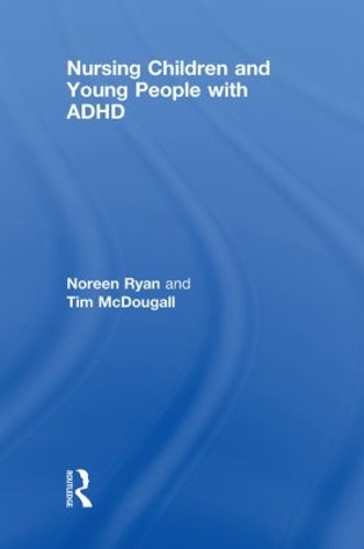 Бумажная книга «Nursing Children and Young People with ADHD», авторов Норин Райан, Тим Макдугалл - фото №1