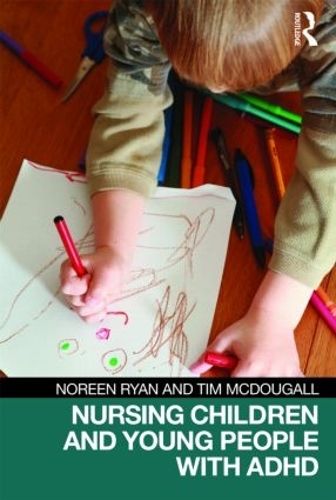 Паперова книга «Nursing Children and Young People with ADHD», авторів Норін Райан, Тім МакДугалл - фото №1