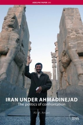 Паперова книга «Iran Under Ahmadinejad: The politics of confrontation», автор Алі М. Ансарі - фото №1