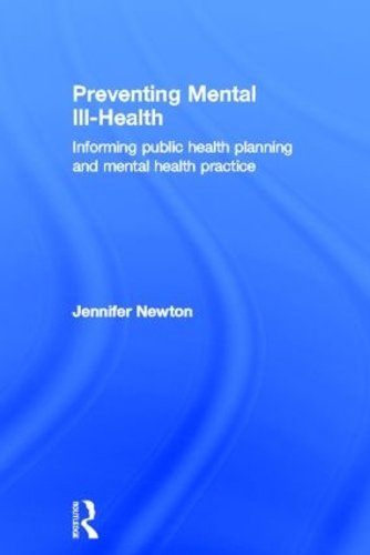 Бумажная книга «Preventing Mental Ill-Health: Informing public health planning and mental health practice», автор Дженнифер Ньютон - фото №1