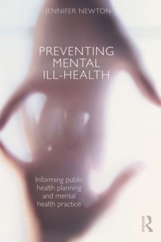 Бумажная книга «Preventing Mental Ill-Health: Informing public health planning and mental health practice», автор Дженнифер Ньютон - фото №1