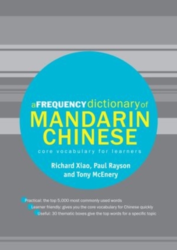 [object Object] «A Frequency Dictionary of Mandarin Chinese: Core Vocabulary for Learners», авторів Пол Рейсон, Річард Сяо, Тоні Макінері - фото №1