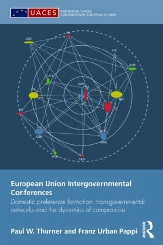 [object Object] «European Union Intergovernmental Conferences: Domestic preference formation, transgovernmental networks and the dynamics of compromise», авторов Франц Урбан Паппи, Пол В. Тернер - фото №1