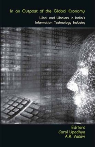 Бумажная книга «In an Outpost of the Global Economy: Work and Workers in India's Information Technology Industry» - фото №1