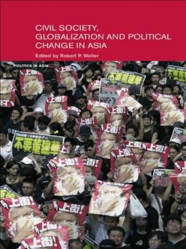 Бумажная книга «Civil Life, Globalization and Political Change in Asia: Organizing between Family and State» - фото №1