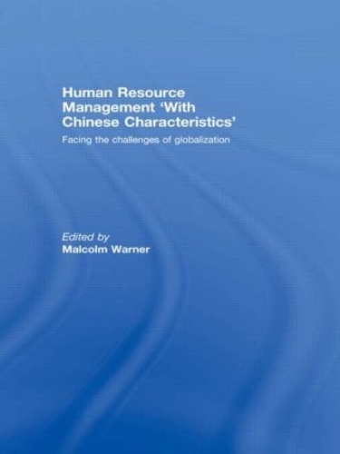 Бумажная книга «Human Resource Management ‘with Chinese Characteristics’: Facing the Challanges of Globalization» - фото №1