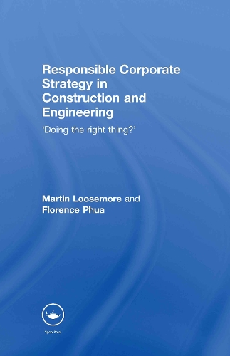 Бумажная книга «Responsible Corporate Strategy in Construction and Engineering: Doing the Right Thing?», авторов Флоренс Фуа, Мартин Лусмор - фото №1
