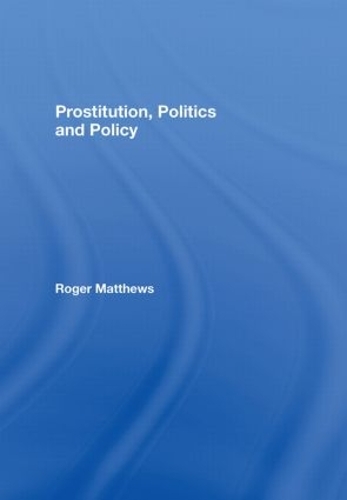 Паперова книга «Prostitution, Politics & Policy», автор Роджер Метьюз - фото №1