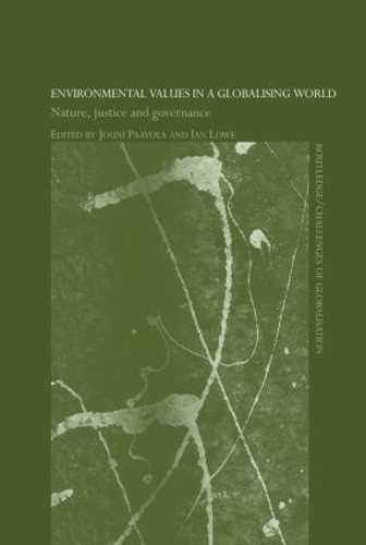 Бумажная книга «Environmental Values in a Globalizing World: Nature, Justice and Governance», авторов Ян Лоу, Йоуни Паавола - фото №1