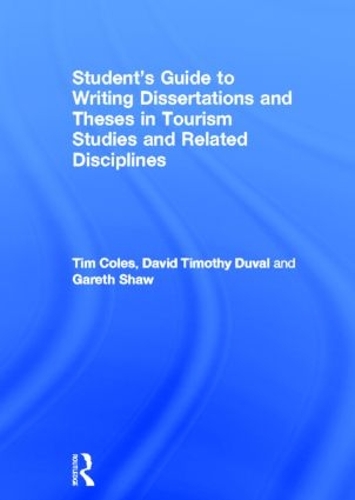 Бумажная книга «Student's Guide to Writing Dissertations and Theses in Tourism Studies and Related Disciplines», авторов Дэвид Тимоти Дюваль, Гарет Шоу, Тим Коулз - фото №1