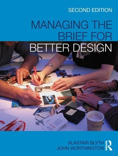 Паперова книга «Managing the Brief for Better Design», авторів Аластер Блайт, Джон Вортінгтон - фото №1