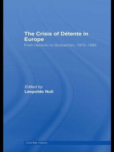 Бумажная книга «The Crisis of Détente in Europe: From Helsinki to Gorbachev 1975-1985» - фото №1