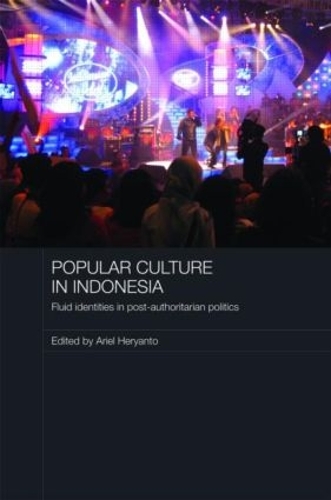 Бумажная книга «Popular Culture in Indonesia: Fluid Identities in Post-Authoritarian Politics» - фото №1