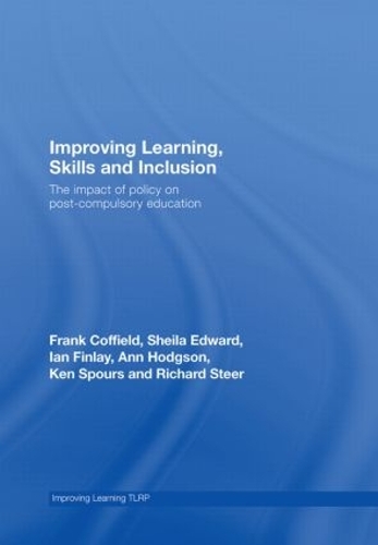 [object Object] «Improving Learning, Skills and Inclusion: The Impact of Policy on Post-Compulsory Education», авторов Энн Ходжсон, Фрэнк Коффилд, Ян Финлей, Кен Спурс, Ричард Стир, Шейла Эдвард - фото №1
