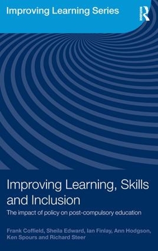 [object Object] «Improving Learning, Skills and Inclusion: The Impact of Policy on Post-Compulsory Education», авторов Энн Ходжсон, Фрэнк Коффилд, Ян Финлей, Кен Спурс, Ричард Стир, Шейла Эдвард - фото №1