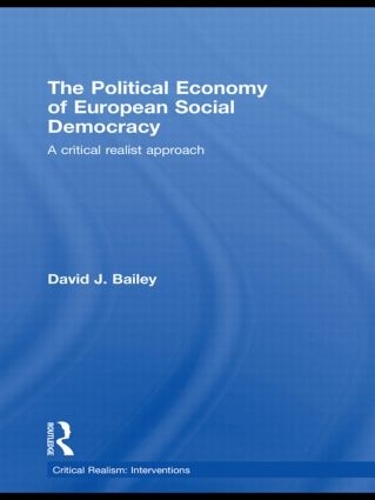 Бумажная книга «The Political Economy of European Social Democracy: A Critical Realist Approach», автор Дэвид Дж. Бейли - фото №1