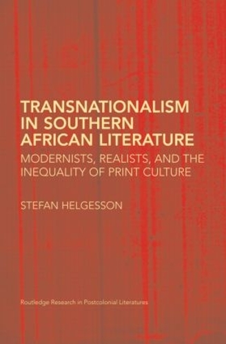 Бумажная книга «Transnationalism in Southern African Literature: Modernists, Realists, and the Inequality of Print Culture», автор Стефан Хельгессон - фото №1