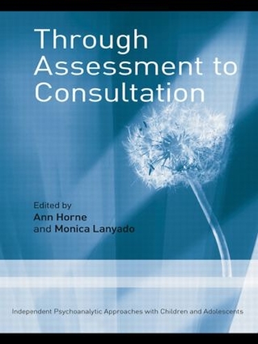Бумажная книга «Through Assessment to Consultation: Independent Psychoanalytic Approaches with Children and Adolescents» - фото №1