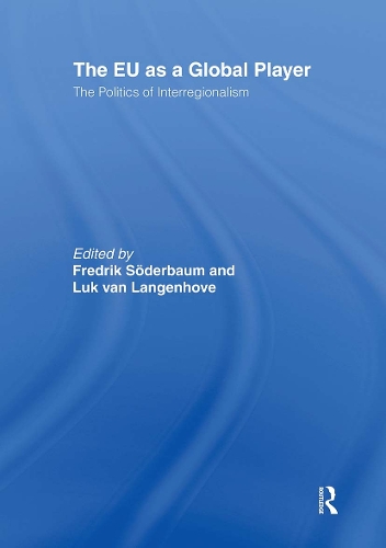 [object Object] «The EU as a Global Player: The Politics of Interregionalism» - фото №1