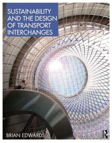 Бумажная книга «Sustainability and the Design of Transport Interchanges», автор Брайан Эдвардс - фото №1