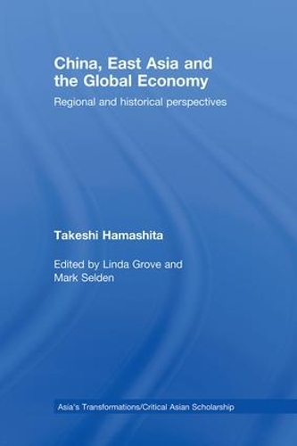 Бумажная книга «China, East Asia and the Global Economy: Regional and Historical Perspectives», автор Такеши Хамасита - фото №1