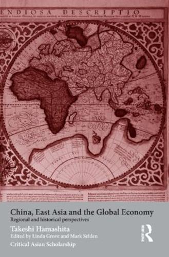 Бумажная книга «China, East Asia and the Global Economy: Regional and Historical Perspectives», автор Такеши Хамасита - фото №1