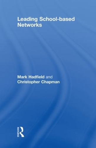 Паперова книга «Leading School-based Networks», авторів Крістофер Чепмен, Марк Хедфілд - фото №1