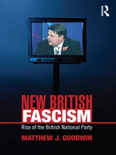 Бумажная книга «New British Fascism: Rise of the British National Party», автор Мэтью Гудвин - фото №1
